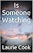 Is Someone Watching