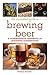 The Illustrated Guide to Brewing Beer by Matthew Schaefer