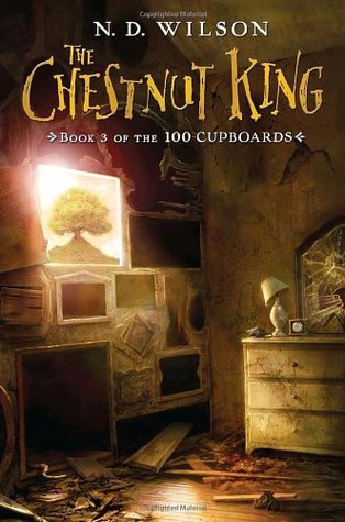 The Chestnut King (100 Cupboards, #3)