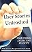 User Stories....Unleashed by Mike Turner