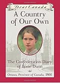 A Country of Our Own: The Confederation Diary of Rosie Dunn