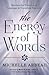 The Energy of Words: Use the Vibration of Language to Manifest the Life You Desire