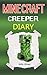 Minecraft Creeper: Diary of a Minecraft Creeper (Minecraft, Minecraft Creepers, Minecraft Creeps, Minecraft Explosions, Minecraft Books, Minecraft Diaries, Minecraft Diary)