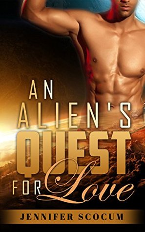 An Alien's Quest for Love (Kindle Edition)