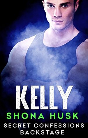 Kelly (Secret Confessions: Backstage #5)