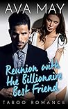 Reunion with the Billionaire Best Friend by Ava May