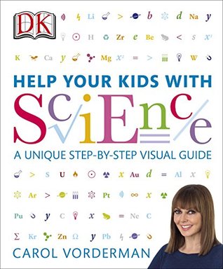 Help Your Kids with Science: A Unique Step-by-Step Visual Guide, Revision and Reference (DK Help Your Kids With)