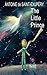 The Little Prince by Antoine de Saint-Exupéry The Little Prince by Antoine de Saint-Exupéry