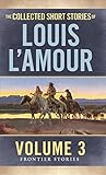The Collected Short Stories of Louis L'Amour by Louis L'Amour