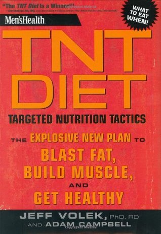 Men's Health TNT Diet: The Explosive New Plan to Blast Fat, Build Muscle, and Get Healthy in 12 Weeks