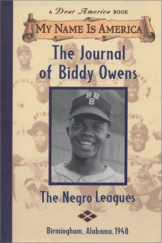 The Journal of Biddy Owens: The Negro Leagues, Birmingham, Alabama, 1948  (My Name Is America)