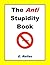 The Anti Stupidity Book