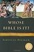 Whose Bible Is It? A Histor...