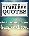 Inspirational Quotes: When You Need Some Inspiration (Book 2) (A Series of Timeless Quotes)