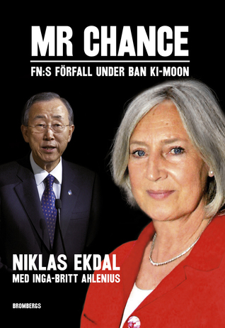 Mr. Chance - FN:s förfall under Ban Ki-Moon