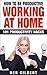 How to Be Productive Workin...