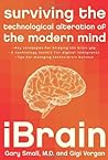 iBrain: Surviving the Technological Alteration of the Modern Mind