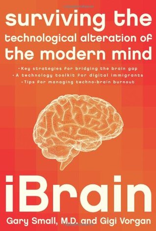 iBrain: Surviving the Technological Alteration of the Modern Mind (Hardcover)
