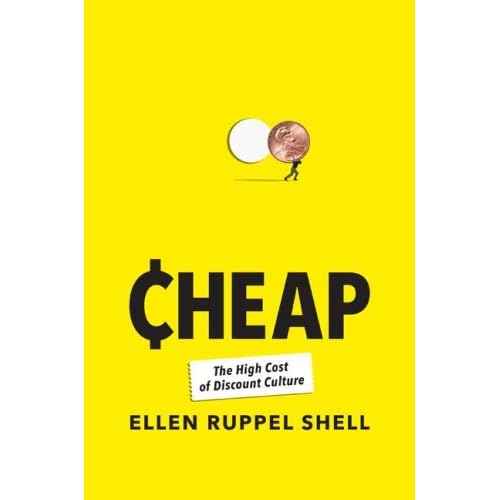Cheap The High Cost Of Discount Culture By Ellen Ruppel Shell