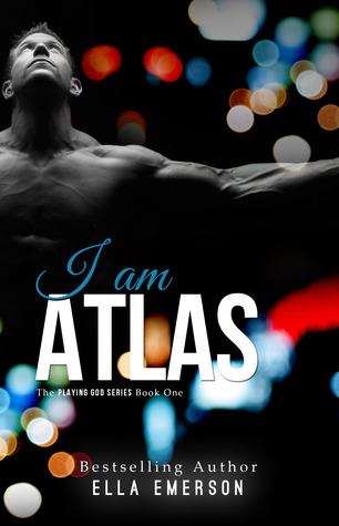 I Am Atlas (Playing God, #1)