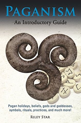Paganism: Pagan holidays, beliefs, gods and goddesses, symbols, rituals, practices, and much more! An Introductory Guide (Kindle Edition)