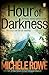 Hour of Darkness by Michele Rowe
