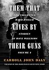 Them That Lives by Their Guns: Race Williams Volume 1