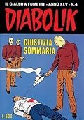 Diabolik anno XXV n. 4: Giustizia sommaria