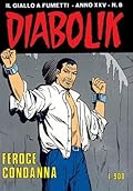 Diabolik anno XXV n. 8: Feroce condanna