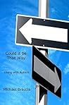 Could it be That Way by Michael Braccia