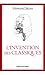 L'Invention des classiques : le "siècle de Louis XIV" existe-t-il ?