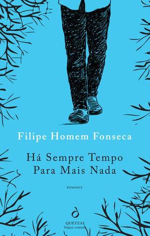 Há Sempre Tempo Para Mais Nada