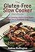 The Gluten Free Slow Cooker...