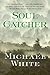Soul Catcher by Michael C. White