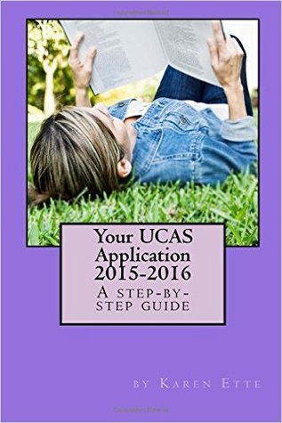 Your UCAS Application 2015-2016: A step-by-step guide
