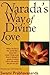 Narada's Way of Divine Love: The Bhakti Sutras