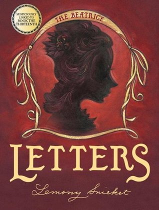 The Beatrice Letters (A Series of Unfortunate Events, #12.5)