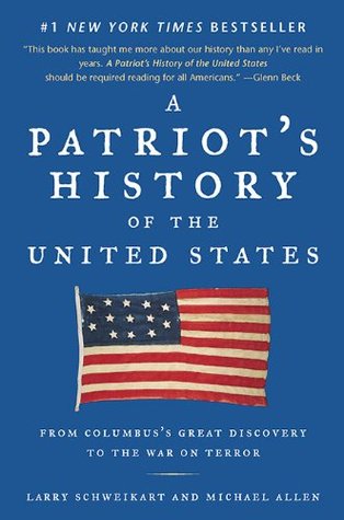 A Patriot's History of the United States: From Columbus's Great Discovery to the War on Terror (Paperback)