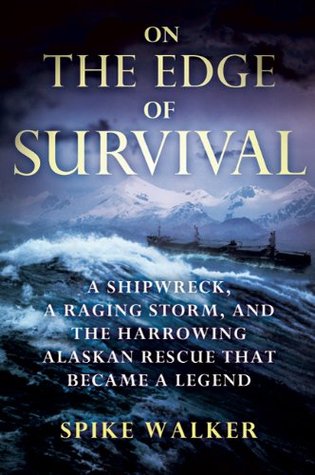 On the Edge of Survival: A Shipwreck, a Raging Storm, and the Harrowing Alaskan Rescue That Became a Legend (Hardcover)