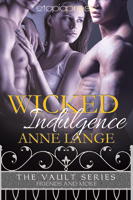 Wicked Indulgence (The Vault Series: Friends and More Book 3)