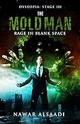The Mold Man: Rage in Blank Space