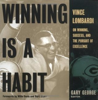 Winning Is A Habit: Vince Lombardi on Winning, Success, and the Pursuit of Excellence (Hardcover)