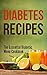 Diabetes Recipes: The Essential Diabetic Menu Cookbook