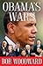 Obama's Wars by Bob Woodward Obama's Wars by Bob Woodward
