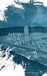 Book cover for Ashes (New World: Rising #2)