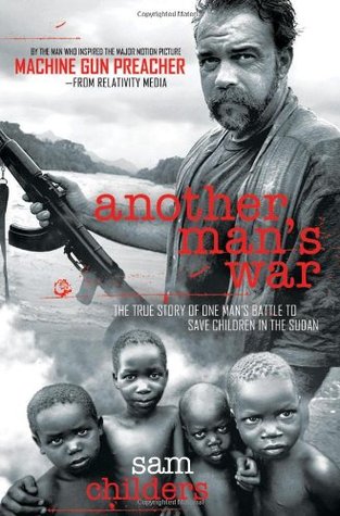 Another Man's War: The True Story of One Man's Battle to Save Children in the Sudan (Hardcover)