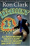 The Excellent 11: An Award Winning Teacher's Guide to Raising Children who Love to Learn The Excellent 11: An Award Winning Teacher's Guide to Raising Children who Love to Learn