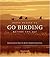 Fifty Places to Go Birding Before You Die by Chris Santella