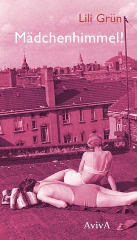 Mädchenhimmel! Gedichte und Geschichten