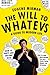 The Will to Whatevs: A Guid...